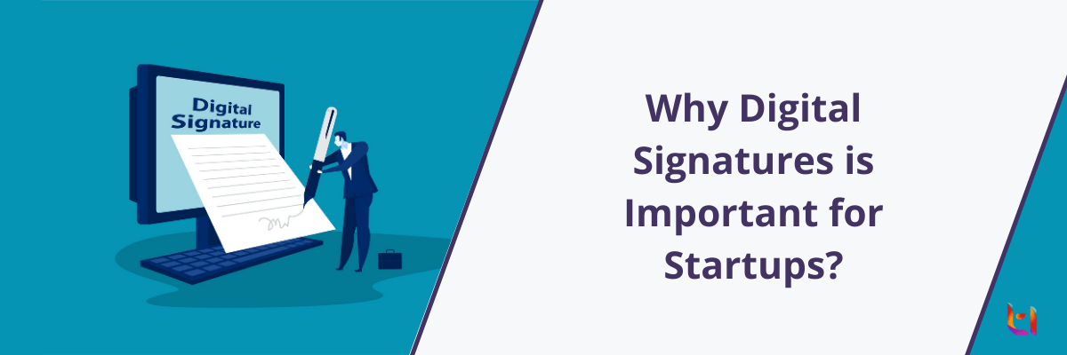 Why Digital Signatures is Important for Startups?