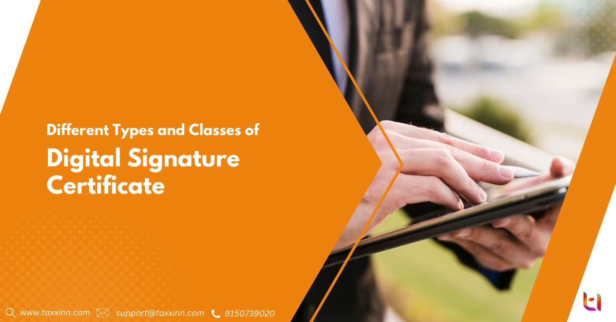 What are the Different types and classes of Digital Signature certificates?
