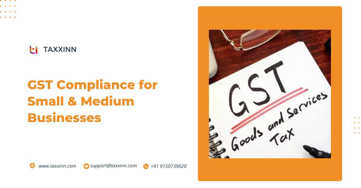 A Guide to GST Compliance for Small and Medium Businesses (SMBs) in India.